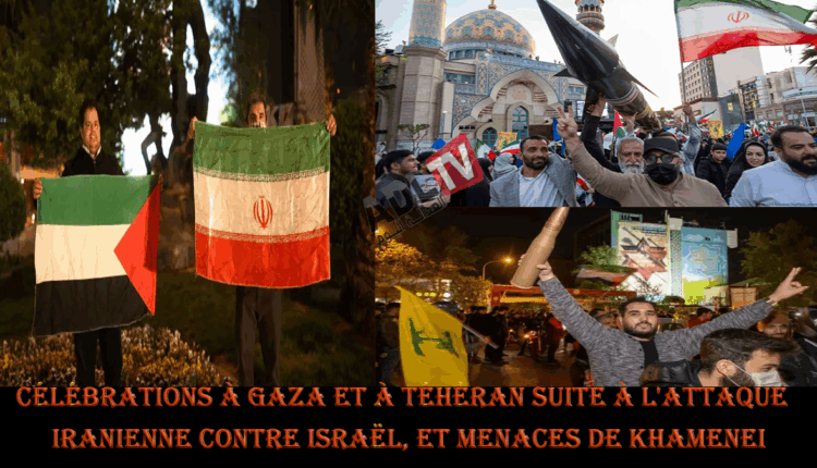 # احتفالات في غزة وطهران بالهجوم الإيراني على إسرائيل و"خامنائي" يتوعد