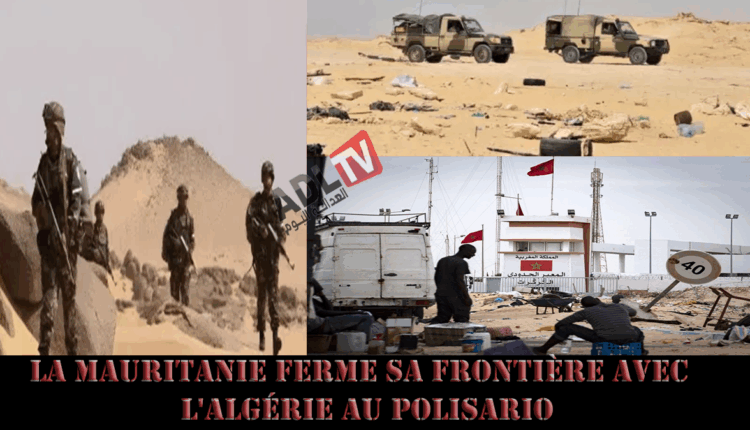 La Mauritanie ferme sa frontière avec l'Algérie au Polisario