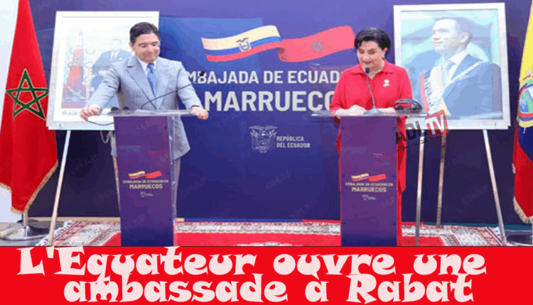 #بعد سحب اعترافها ب"البوليزاريو" الإكوادور تفتتح سفارة لها بالرباط