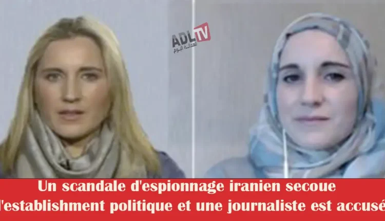 #فضيحة تجسس على "إيران" تهز المجمع السياسي وصحفية فرنسية في مرمى الاتهام